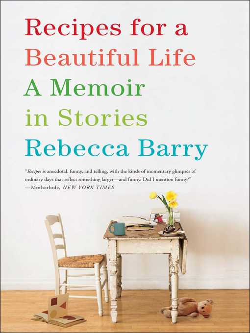 Title details for Recipes for a Beautiful Life by Rebecca Barry - Available